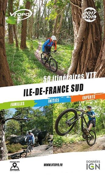 Couverture du livre « Ile de france sud ; 50 itinéraires VTT (édition 2017) » de  aux éditions Vtopo