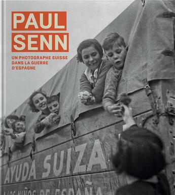 Couverture du livre « Paul Senn ; un photographe suisse dans la guerre d'Espagne » de Michel Lefebvre aux éditions Tohu-bohu