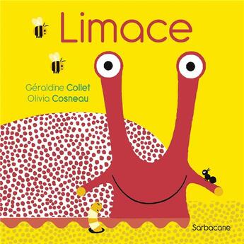 Couverture du livre « Limace » de Geraldine Collet et Olivia Cosneau aux éditions Sarbacane