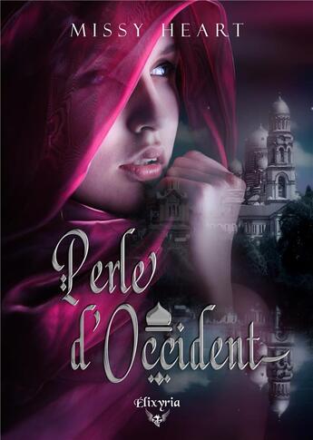 Couverture du livre « Perle d'Occident » de Missy Heart aux éditions Elixyria