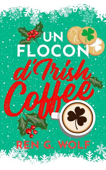 Couverture du livre « Un flocon d'Irish coffee » de Ren G. Wolf aux éditions Juno Publishing