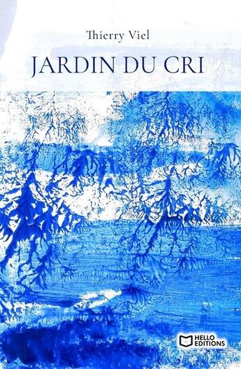 Couverture du livre « Jardin du cri » de Thierry Viel aux éditions Hello Editions