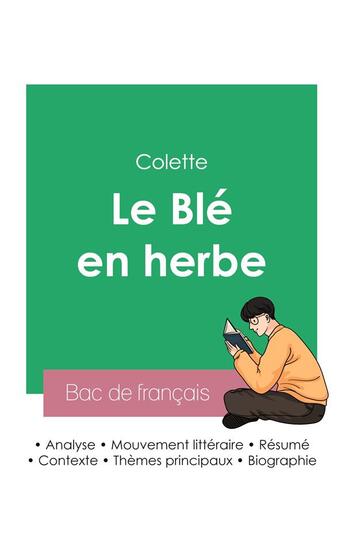 Couverture du livre « Réussir son Bac de français 2023 : Analyse du Blé en herbe de Colette » de Colette aux éditions Bac De Francais