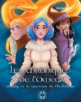 Couverture du livre « Milady et le grimoire de l'Hellébore » de Artemisia et Moon Calista aux éditions Mage Editions