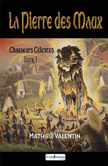 Couverture du livre « La pierre des maux livre 1 - la pierre des maux livre 1 - chasseurs celestres » de Valentin/Lou aux éditions A Contresens