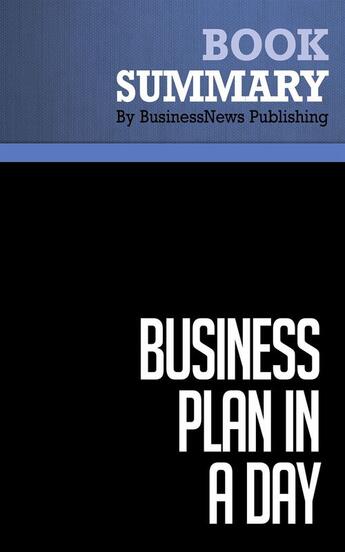 Couverture du livre « Business Plan in a Day : Review and Analysis of Abrams' Book » de Businessnews Publish aux éditions Business Book Summaries