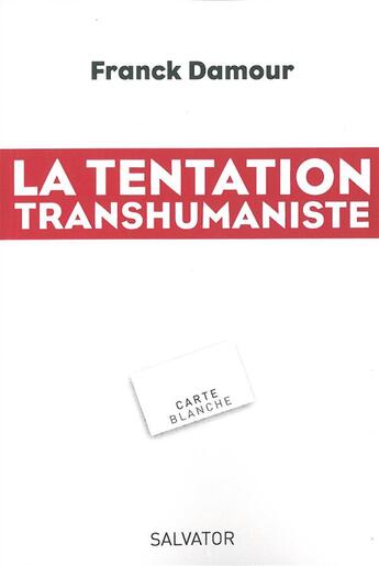 Couverture du livre « La tentation transhumaniste » de Franck Damour aux éditions Salvator