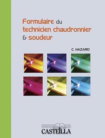 Couverture du livre « Formulaire du technicien tuyauteur, chaudronnier et soudeur » de Claude Hazard aux éditions Casteilla