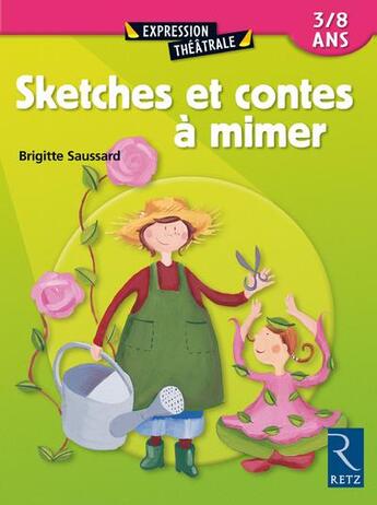 Couverture du livre « Sketches et contes à mimer » de Brigitte Saussard aux éditions Retz