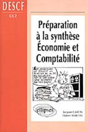 Couverture du livre « Preparation a la synthese economie et comptabilite - descf (uv n 2) » de Caron/Martini aux éditions Ellipses