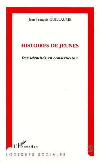 Couverture du livre « Histoires de Jeunes » de Jean-François Guillaume aux éditions L'harmattan