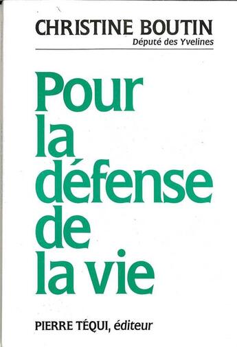 Couverture du livre « Pour la défense de la vie » de Christine Boutin aux éditions Tequi