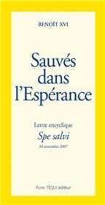 Couverture du livre « Spe salvi ; sauvés dans l'espérance » de Benoit Xvi aux éditions Tequi