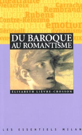 Couverture du livre « Du Baroque Au Romantisme » de Elisabeth Lievre-Crosson aux éditions Milan