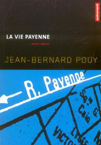 Couverture du livre « La Vie Payenne » de Jean-Bernard Pouy aux éditions Autrement