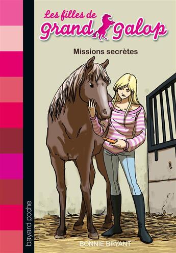 Couverture du livre « Les filles de grand galop t.10 ; missions secrètes » de Bonnie Bryant aux éditions Bayard Jeunesse