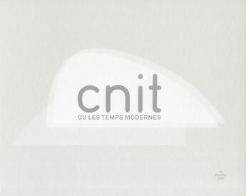 Couverture du livre « CNIT ou les temps modernes » de  aux éditions Cherche Midi