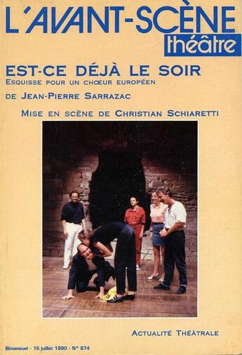 Couverture du livre « Est ce deja le soir » de Jean-Pierre Sarrazac aux éditions Avant-scene Theatre