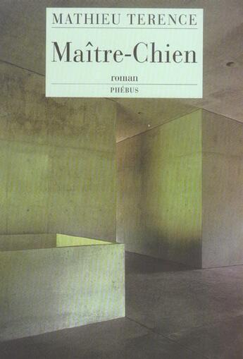 Couverture du livre « Maitre chien » de Mathieu Terence aux éditions Phebus