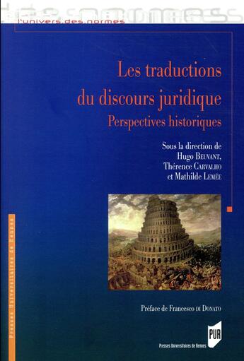 Couverture du livre « Les traductions du discours juridique ; perspectives historiques » de Hugo Beuvant et Therence Carvalho et Mathilde Lemee aux éditions Pu De Rennes