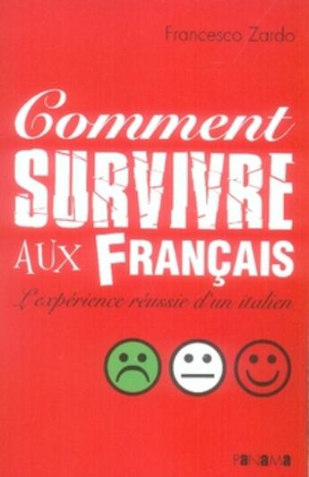 Couverture du livre « Comment survivre aux français ; l'expérience réussie d'un italien » de Francesco Zardo aux éditions Panama