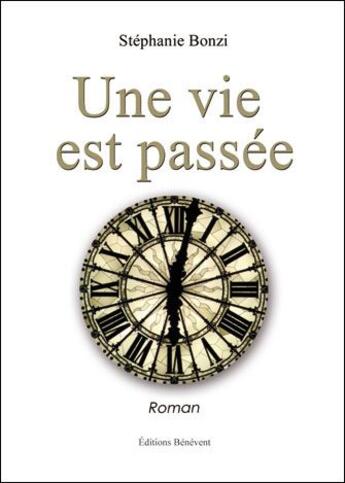 Couverture du livre « Une vie est passée » de Stephanie Bonzi aux éditions Benevent