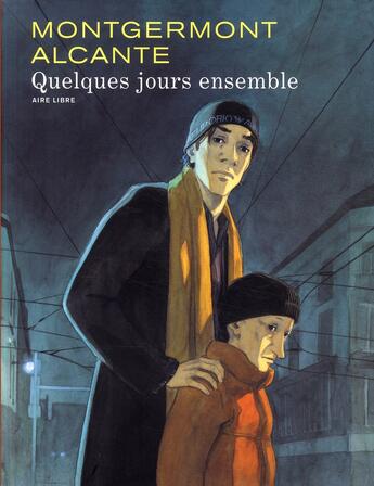 Couverture du livre « Quelques jours ensemble » de Fanny Montgermont et Didier Alcante aux éditions Dupuis