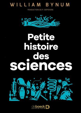 Couverture du livre « Une petite histoire des sciences » de William Bynum aux éditions De Boeck Superieur