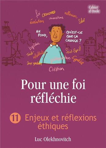 Couverture du livre « Pour une foi réfléchie t.11 ; enjeux et réflexions éthiques » de Luc Olekhnovitch aux éditions La Maison De La Bible