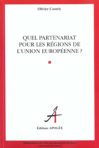 Couverture du livre « Quel partenariat pour les regions de l'union europeenne ? » de Olivier Castric aux éditions Apogee