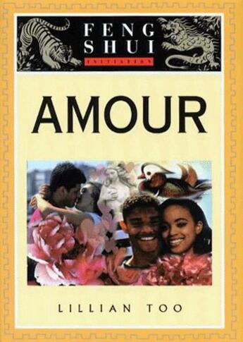 Couverture du livre « Initiation au feng shui ; l'amour » de Lillian Too aux éditions Guy Trédaniel