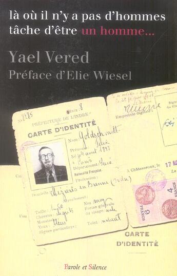 Couverture du livre « La ou il n'y a pas d'homme tache d'etre un homme » de Vered Yakl aux éditions Parole Et Silence