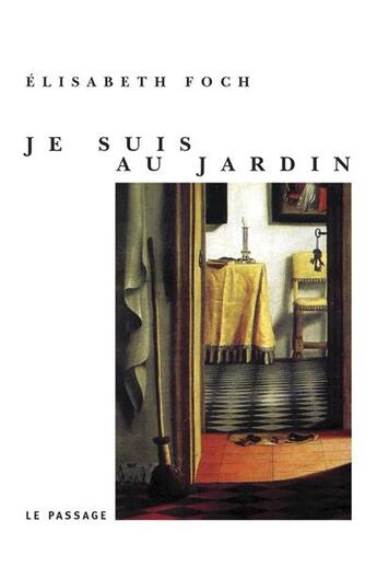 Couverture du livre « Je suis au jardin » de Elisabeth Foch aux éditions Le Passage