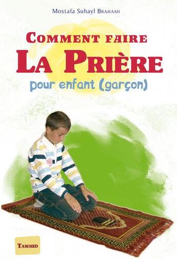 Couverture du livre « Comment faire la prière pour enfants (garçon) » de Mostafa Brahami aux éditions Tawhid