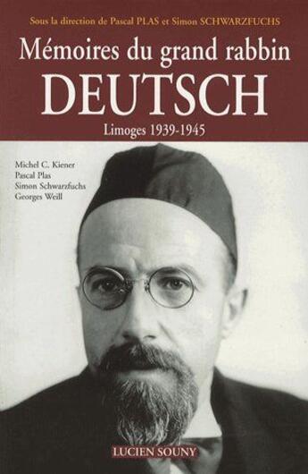 Couverture du livre « Mémoires du grand rabbin deutsch ; limoges 1939-1945 » de Deutsch Abraham aux éditions Lucien Souny