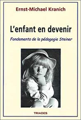 Couverture du livre « Enfant en devenir » de Ernst-Michael Kranich aux éditions Triades