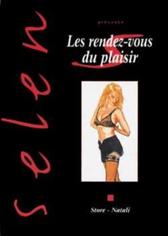 Couverture du livre « Selen t.12 ; les rendez-vous du plaisir » de Store et Jean-Paul Natali aux éditions Vents D'ouest