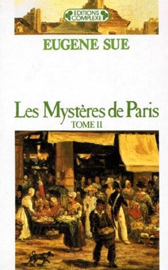 Couverture du livre « Les mystères de Paris t.2 » de Eugene Sue aux éditions Complexe