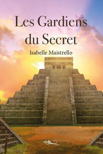 Couverture du livre « Les gardiens du secret » de Maistrello Isabelle aux éditions 5 Sens