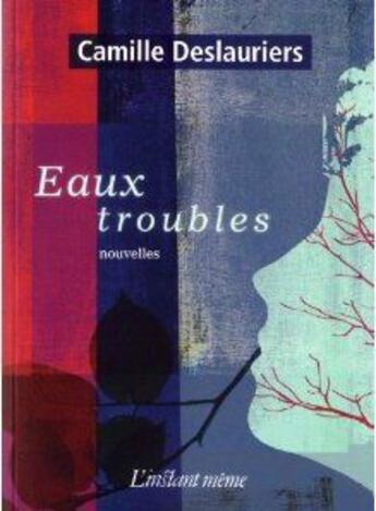 Couverture du livre « Eaux troubles » de Camille Deslauriers aux éditions Instant Meme