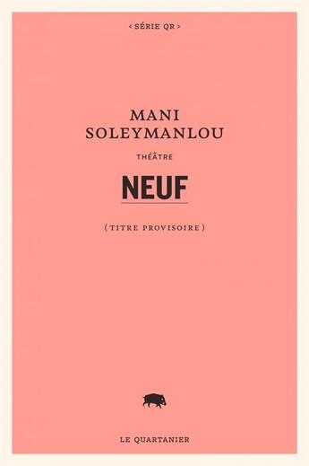 Couverture du livre « Neuf » de Soleymanlou Mani aux éditions Le Quartanier