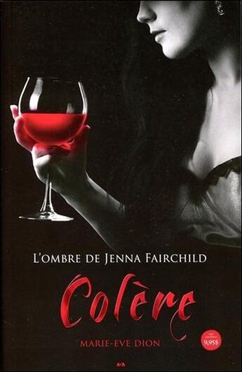 Couverture du livre « L'ombre de Jenna Fairchild t.1 ; colère » de Marie-Eve Dion aux éditions Ada