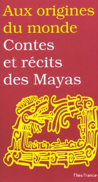Couverture du livre « Contes et recits des mayas » de Petrich aux éditions Flies France