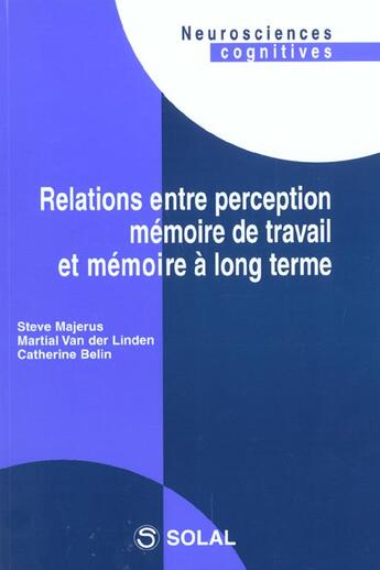 Couverture du livre « Relations entre perception memoire de travail et memoire a long terme » de Belin Catherine aux éditions Solal