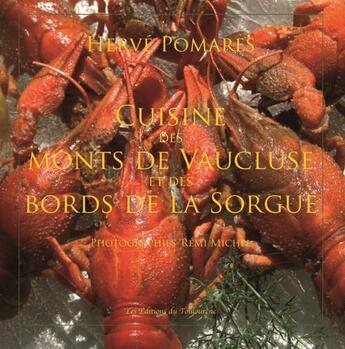 Couverture du livre « La cuisine des monts de Vaucluse et de la Sorgue » de R.Michel H. Pomares aux éditions Toulourenc