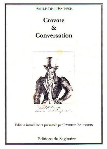 Couverture du livre « L'art de mettre sa cravate en mille et une façon, suivi du code de la conversation » de Emile De L'Empese aux éditions Editions Sagittaire