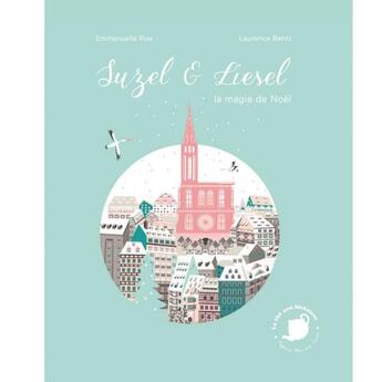 Couverture du livre « Suzel et Liesel ; la magie de Noël » de Emmanuelle Riss et Laurence Bentz aux éditions Feuilles De Menthe