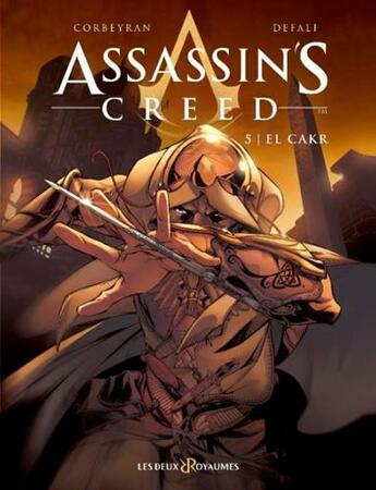 Couverture du livre « Assassin's Creed T.5 ; El Cakr » de Eric Corbeyran et Djillali Defali aux éditions Les Deux Royaumes