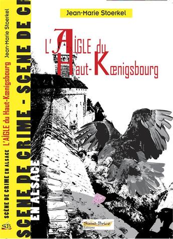 Couverture du livre « L'aigle du Haut-Koenigsbourg » de Jean-Marie Stoerkel aux éditions Saint Brice