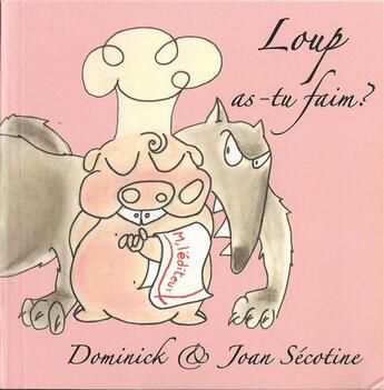 Couverture du livre « Loup as-tu faim ? » de Dominick et Joan Secotine aux éditions M L'editeur